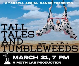 Cycropia Aerial Dance - Moth Lab 'Tall Tales and Tumbleweeds' Performance